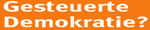 http://www.gesteuerte-demokratie.de